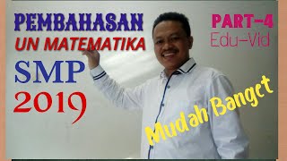 PART 4 - Pembahasan UN UNBK Matematika SMP/MTs 2019 dengan TRIK CEPAT