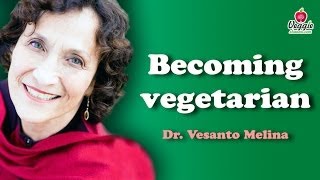 Becoming vegetarian - Vesanto Melina