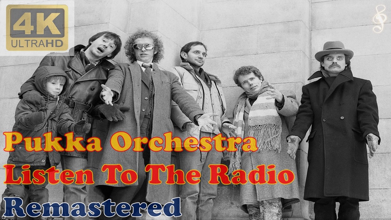 PUKKA ORCHESTRA - LISTEN TO THE RADIO (Remastered Audio) [4K Video
