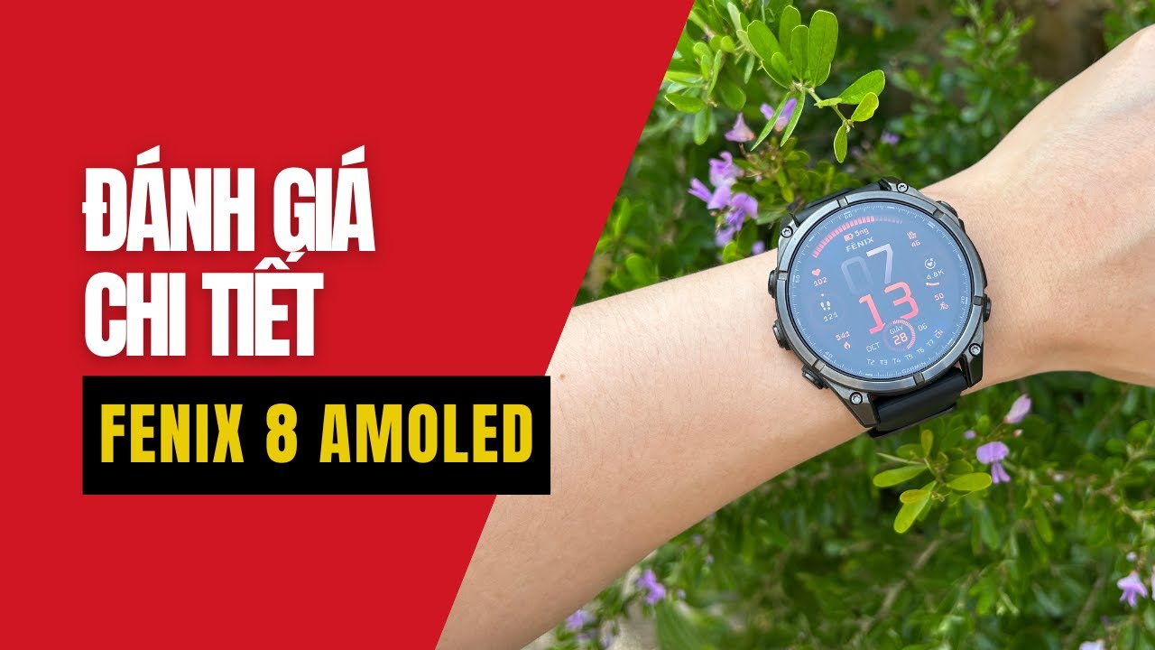 🎥 [REVIEW] Đánh giá chi tiết Garmin Fenix 8 - AMOLED 47mm: Đồng hồ thể thao tốt nhất hiện tại? — Video review, click xem trên YouTube