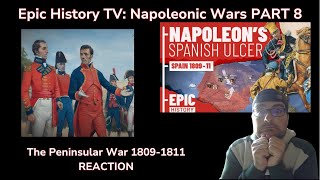 Epic History TV: Napoleonic Wars Part 8 REACTION - Spain 1809-11 (Napoleon's Spanish Ulcer!)