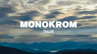 Tulus - Monokrom (Lyrics)