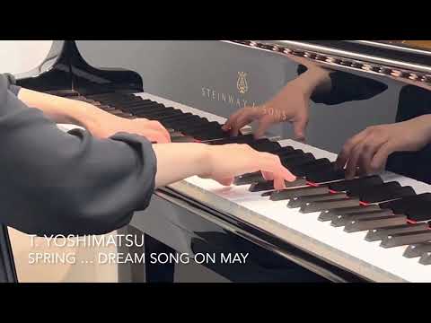 吉松 隆：「4つの小さな夢の歌」より　1. 春：5月の夢の歌　／　T. Yoshimatsu - 4 Little Dream songs 1. Spring...Dream Song on May