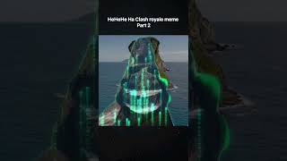 Hehehe Ha Clash Royale Meme Part 2