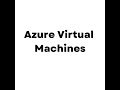 Azure Virtual Machines