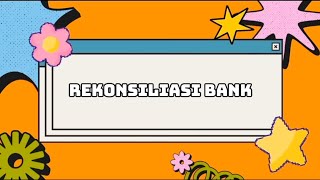 REKONSILIASI BANK (KELOMPOK 4) Manajemen 3D