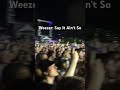 Weezer Live: Crowd singing!