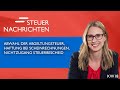 Abgeltungsteuer, Scheinrechnungen, Nichtzugang Steuerbescheid - Steuernachrichten Update 18/24