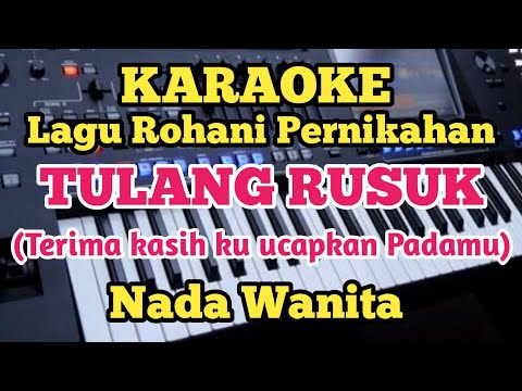 Karaoke Rohani Kristen "TULANG RUSUK" - Nada Wanita