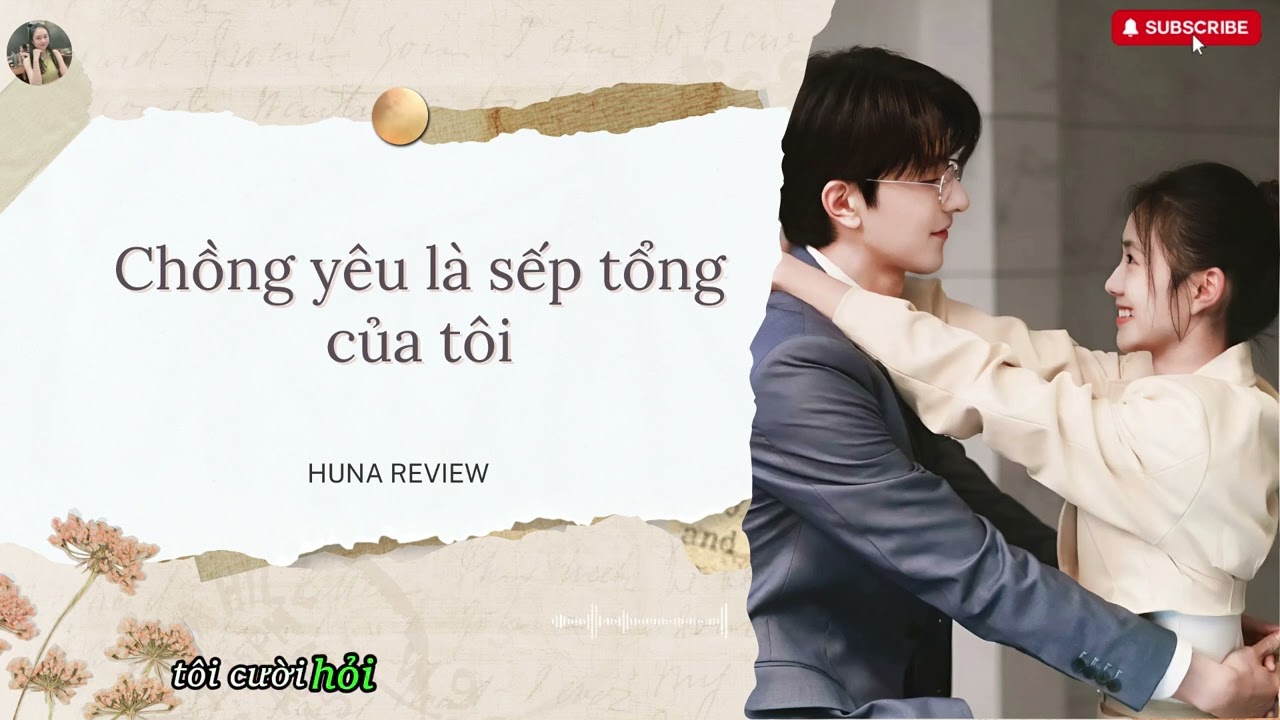 [TRUYỆN AUDIO] CHỒNG YÊU LÀ SẾP TỔNG CỦA TÔI (FULL) || HUNA REVIEW