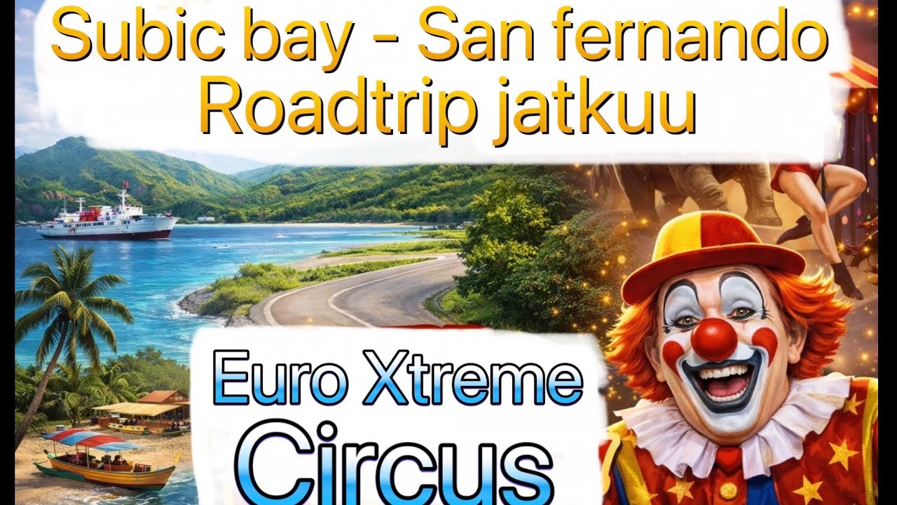 Roadtrip Subic bay - San fernando sirkustelua vlog 18