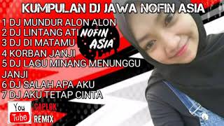 KUMPULAN LAGU DJ JAWA NOFIN ASIA FULL ALBUM