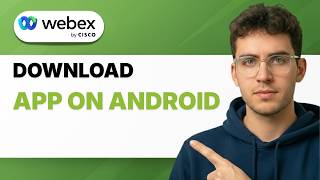 How to Download Webex App on Android [2026 Full Guide]