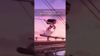 The Real Story Behind Disney’s MOANA