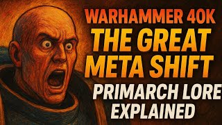 Warhammer 40K: The Great Meta Shift | New Era & Primarch Lore Explained #Warhammer40k #WarhammerLore
