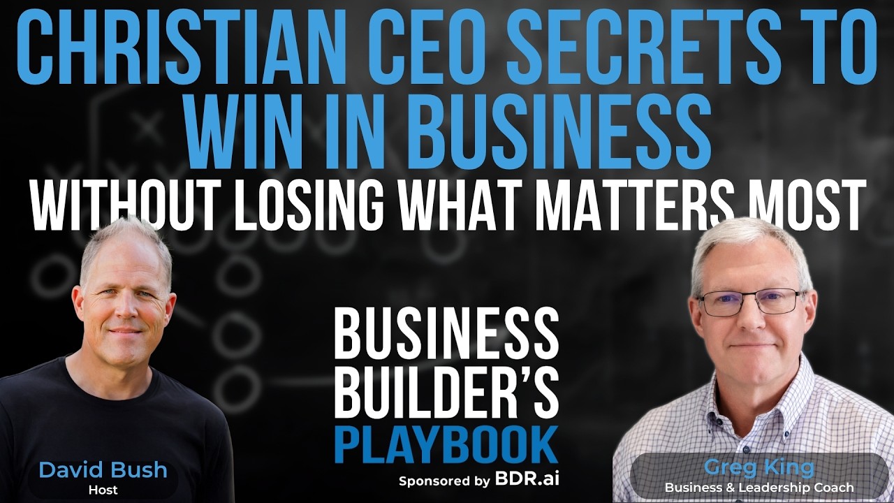 Christian CEO Secrets to Win in Business Without Losing What Matters Most | Greg King