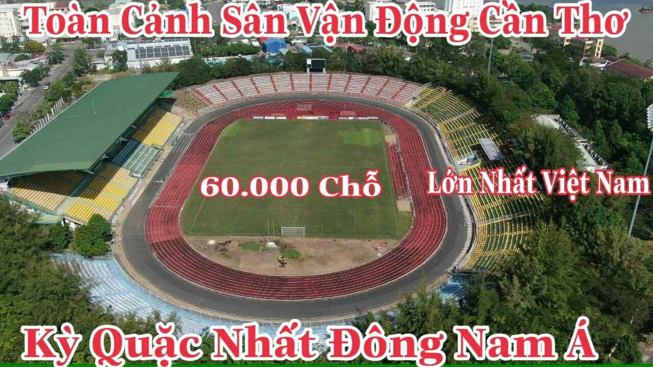 Toàn Cảnh Sân Vận Động Cần Thơ Sân Kỳ Quặc Nhất Đông... - youtube
