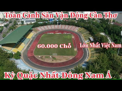 Video Toàn Cảnh Sân Vận Động Cần Thơ Sân Kỳ Quặc Nhất Đông... - youtube