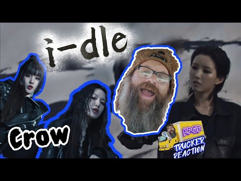 I-DLE 아이들 'Crow' MV - 🚚 Trucker Reaction 