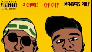 Watch Chi City Members Only feat 2 Chainz video