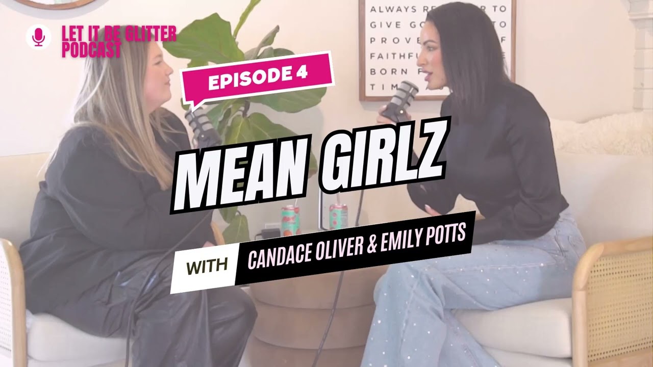 Let it be glitter podcast - Mean Girlz