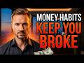 9 Money Habits That Are Keeping You Broke