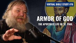 Armor of God: The Apostolic Life of St. Paul | Fr. Stephen De Young | AMEN Bible Study #76