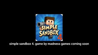 Simple Sandbox 4. Coming Soon By Madness Games screenshot 2