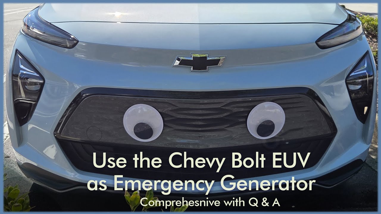 2023 Chevy Bolt EUV as Emergency Generator w Q & A