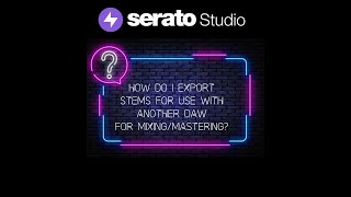 Serato Studio Export Stems Tutorial
