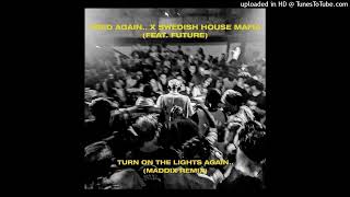 Fred again.. x Swedish House Mafia x Future - Turn On The Lights again.. (Maddix Remix) Resimi