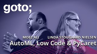 How AutoML & Low Code Empowers Data Scientists • Linda Stougaard Nielsen & Moez Ali • GOTO 2022