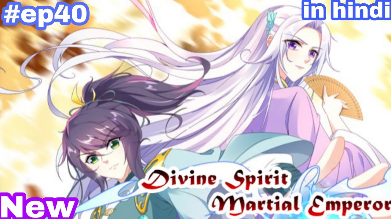 Divine spirit martial Emperor Hindi explanation ep 40 | hindi/urdu