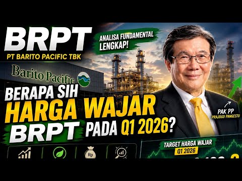BRPT Masih Murah atau Sudah Kemahalan? Ini Harga Wajarnya di 2026!