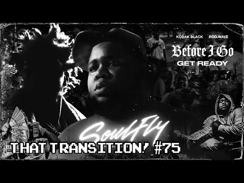 Before I Go x Get Ready - Kodak Black & Rod Wave (That Transition