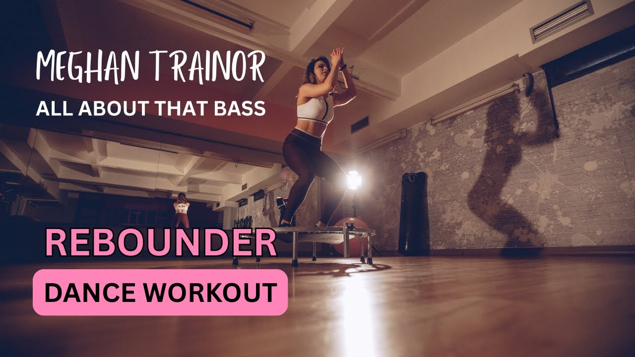 💃 Rebounding for Weightloss - All About That Bass By Meghan Trainor I FULL BODY DANCE CARDIO WORKOUT