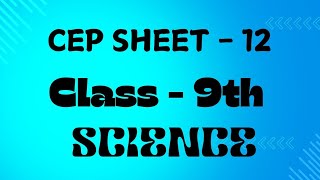 CEP sheet 12 for class 9th #class9 #class9th #punjabschooleducationboard #science #sciencesolution