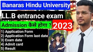 Bhu law entrance exam application form kab aayega,bhu llb entrance exam overview 2023