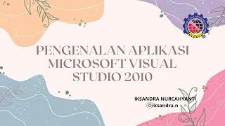 PENGENALAN APLIKASI MICROSOFT VISUAL STUDIO 2010 II 20.3 Universitas STEKOM