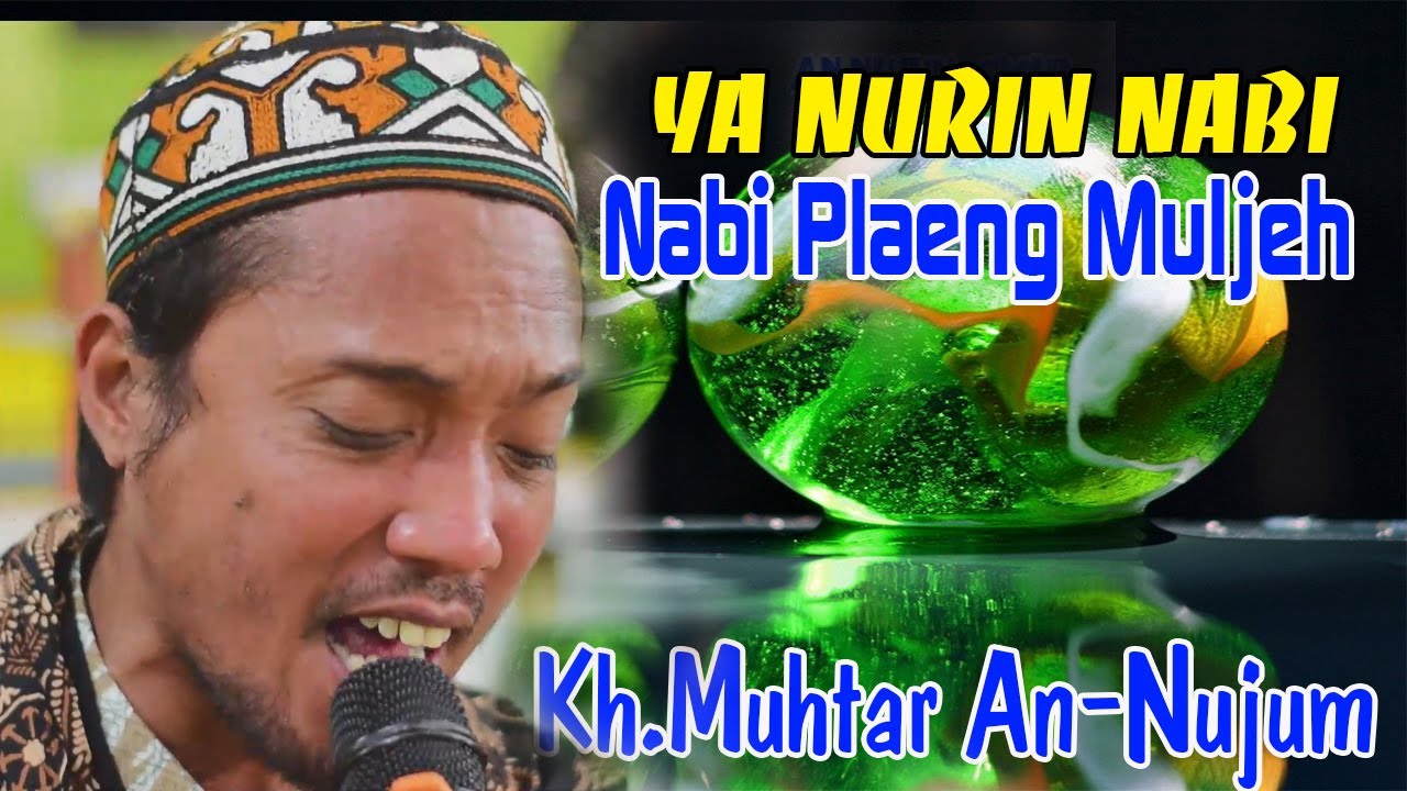 YA NURIN NABI II NABBIH SE PALENG MULJEH II BERSAMA KH.MUHTAR AN-NUJUM TERBARU 2024