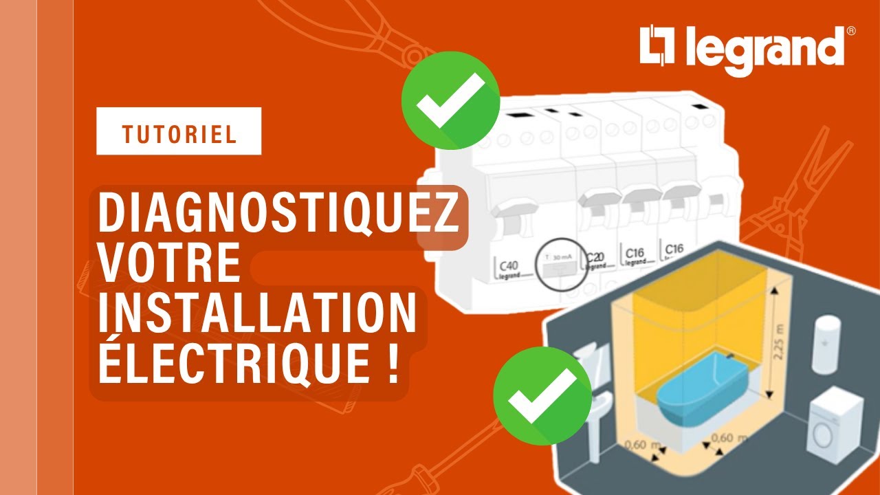 Diagnostiquez votre installation électrique avec Legrand !