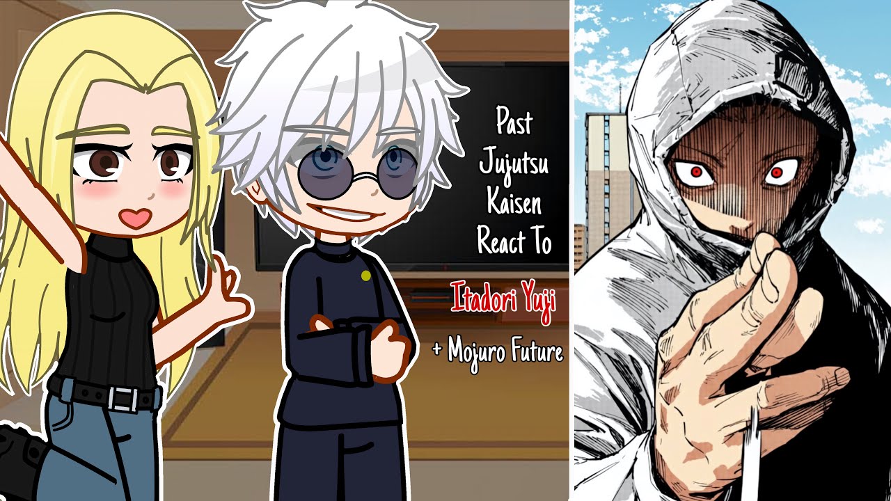 Past Jujutsu Kaisen React To Itadori Yuji + Mojuro Future || Full Ver || JUJUTSU KAISEN ||