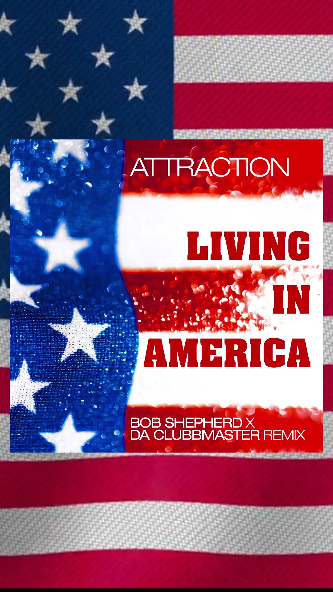 Attraction - Living In America (Bob Shepherd x Da Clubbmaster Remix)