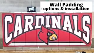 Wall Padding Options & Installation