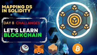 Mapping Data Structure in Solidity || Blockchain Development || Day 08