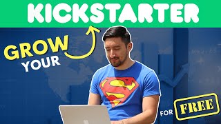 Top 5 Ways to Grow Your Kickstarter for Free