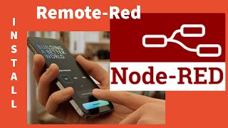 Mobile Device Install - Remote Red - Node Red On the Go