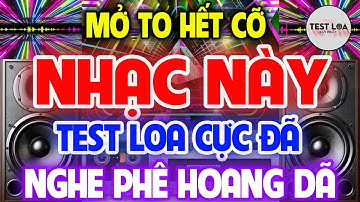 NHẠC TEST LOA 8D CỰC CHUẨN Nghe Phê Ngất Ngây, Nhạc Sống Hòa Tấu Disco Remix Không Lời BASS CĂNG ĐÉT