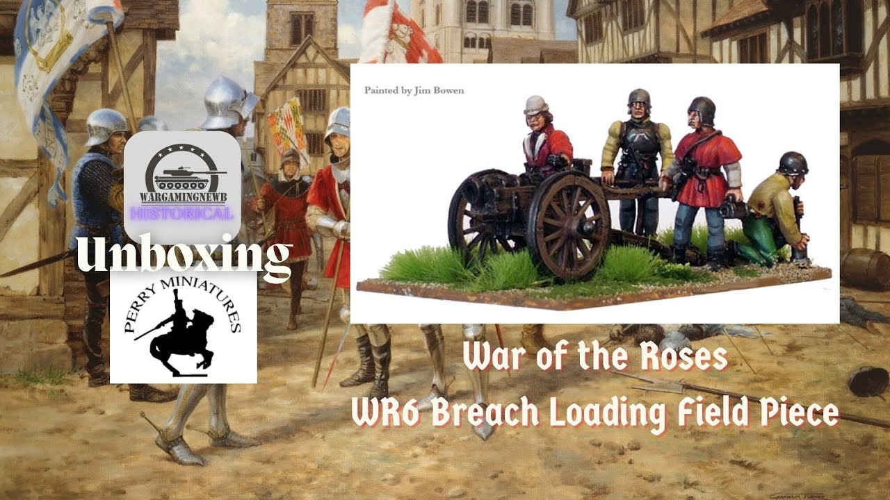 Unboxing Perry Miniatures War of the Roses Breach Loading Field
