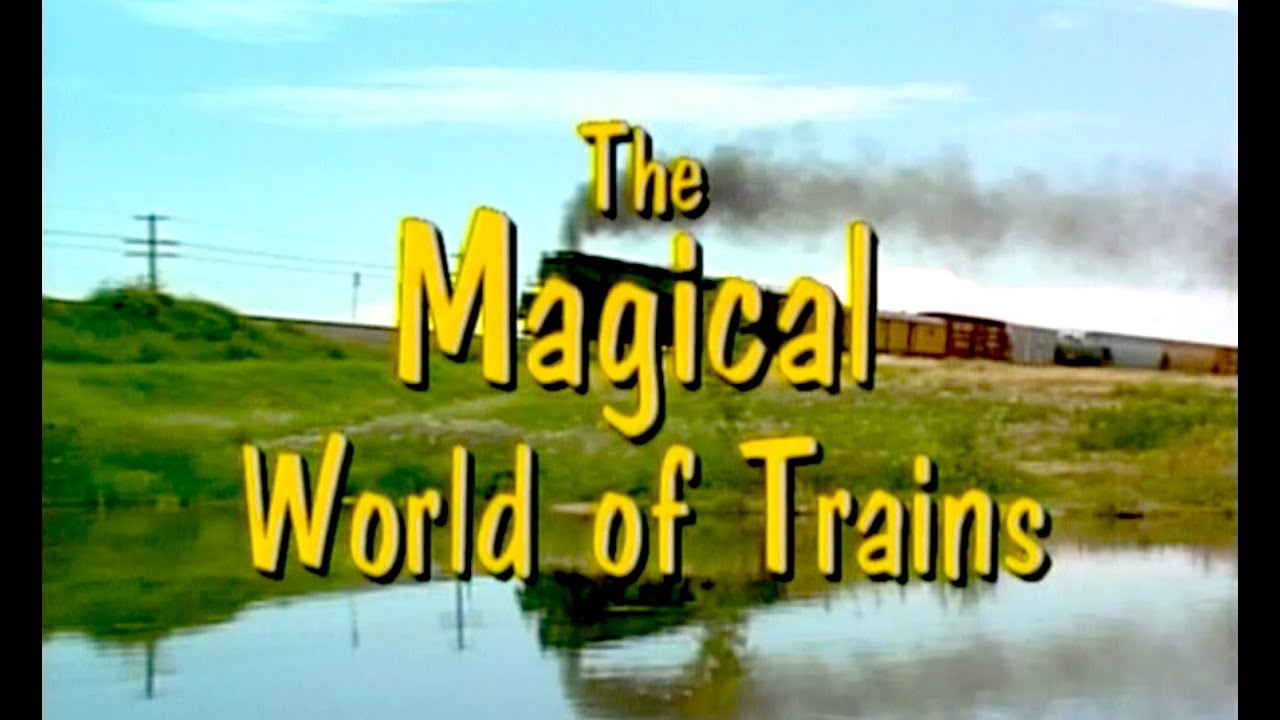 Train Adventures for Kids:  The Magical World of Trains